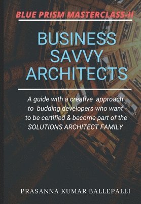 Blue Prism Masterclass-II: Business Savvy Architects 1