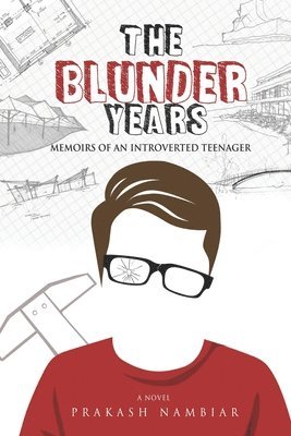 The Blunder Years: Memoirs of an Introverted Teenager 1