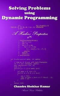 bokomslag Solving Problems using Dynamic Programming: A Hacker's Perspective