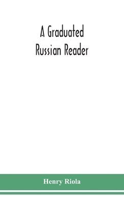 bokomslag graduated Russian reader, with a vocabulary of all the Russian words contained in it