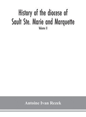 History of the diocese of Sault Ste. Marie and Marquette 1