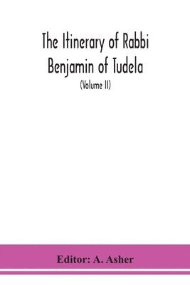 bokomslag itinerary of Rabbi Benjamin of Tudela (Volume II)