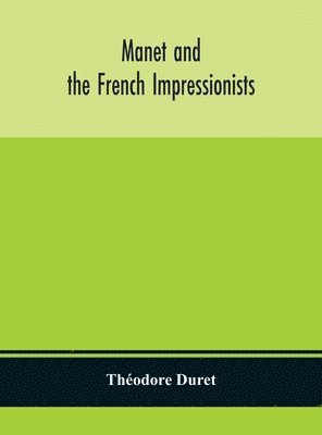 bokomslag Manet and the French impressionists