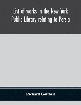List of works in the New York Public Library relating to Persia 1