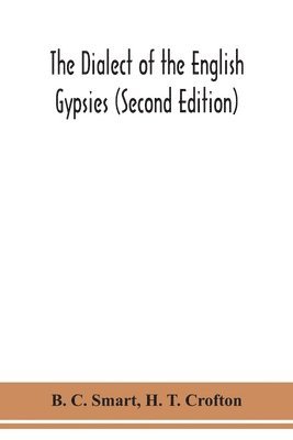 The dialect of the English gypsies (Second Edition) 1