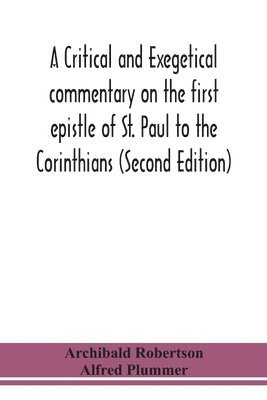 bokomslag A critical and exegetical commentary on the first epistle of St. Paul to the Corinthians (Second Edition)