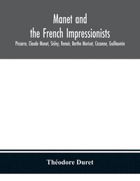 bokomslag Manet and the French impressionists