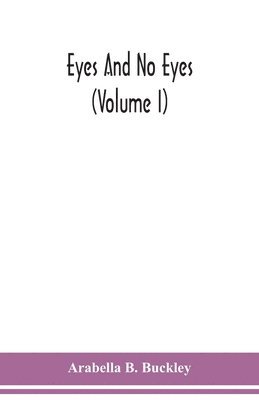 bokomslag Eyes and no eyes (Volume I)