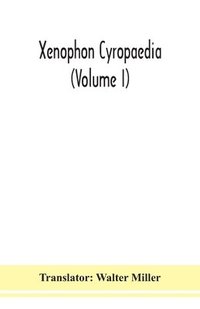 bokomslag Xenophon Cyropaedia (Volume I)