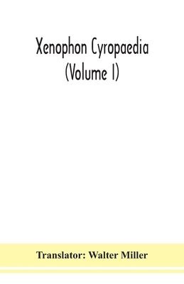 bokomslag Xenophon Cyropaedia (Volume I)