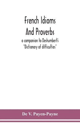 de V Payen-Payne - French idioms and proverbs, Häftad