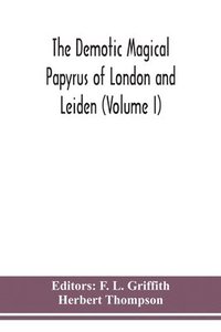 bokomslag The Demotic Magical Papyrus of London and Leiden (Volume I)