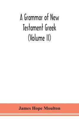 bokomslag grammar of New Testament Greek (Volume II)