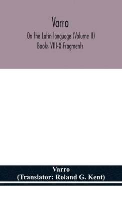 bokomslag Varro; On the Latin language (Volume II) Books VIII-X Fragments