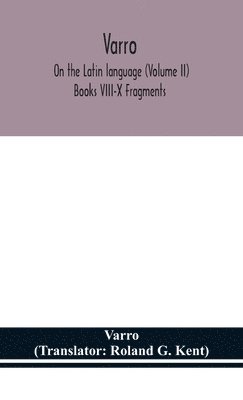 Varro; On the Latin language (Volume II) Books VIII-X Fragments 1