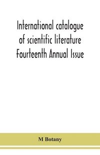 bokomslag International catalogue of scientific literature Fourteenth Annual Issue