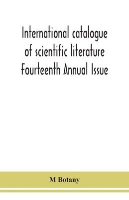 bokomslag International catalogue of scientific literature Fourteenth Annual Issue