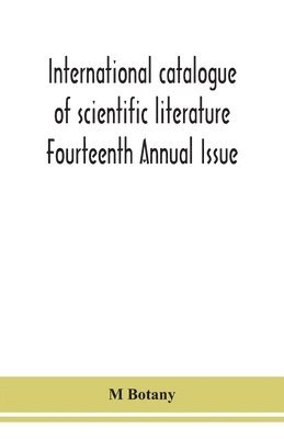 bokomslag International catalogue of scientific literature Fourteenth Annual Issue