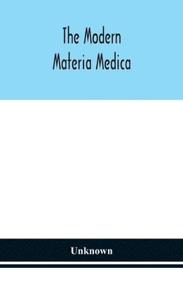 The modern materia medica 1