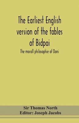 The earliest English version of the fables of Bidpai; The morall philosophie of Doni 1