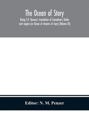 bokomslag The ocean of story, being C.H. Tawney's translation of Somadeva's Katha sarit sagara (or Ocean of streams of story) (Volume III)