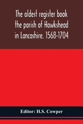oldest register book the parish of Hawkshead in Lancashire. 1568-1704