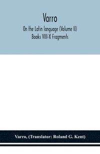 bokomslag Varro; On the Latin language (Volume II) Books VIII-X Fragments