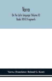 bokomslag Varro; On the Latin language (Volume II) Books VIII-X Fragments