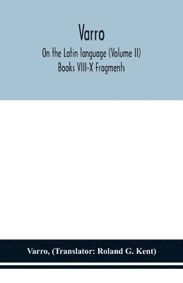bokomslag Varro; On the Latin language (Volume II) Books VIII-X Fragments