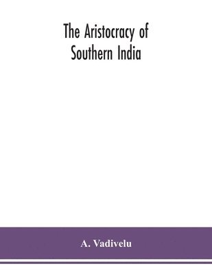 The aristocracy of southern India 1