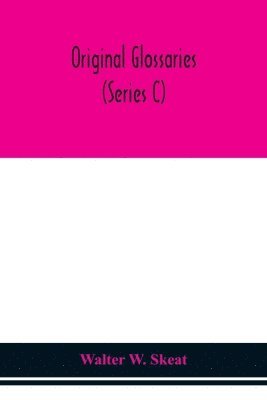 Original glossaries (Series C) 1