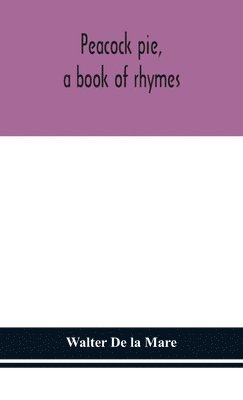 bokomslag Peacock pie, a book of rhymes