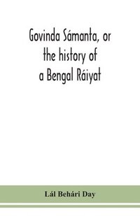 bokomslag Govinda Smanta, or the history of a Bengal Riyat