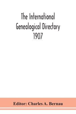 bokomslag The International genealogical directory 1907