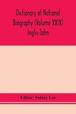 bokomslag Dictionary of national biography (Volume XXIX) Inglis-John