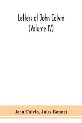 bokomslag Letters of John Calvin (Volume IV)