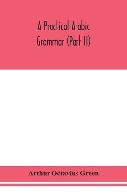bokomslag A practical Arabic grammar (Part II)
