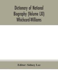 bokomslag Dictionary of national biography (Volume LXI) Whichcord-Williams