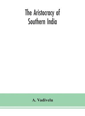 The aristocracy of southern India 1