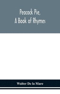 bokomslag Peacock pie, a book of rhymes