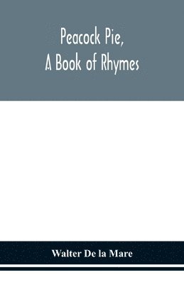 bokomslag Peacock pie, a book of rhymes