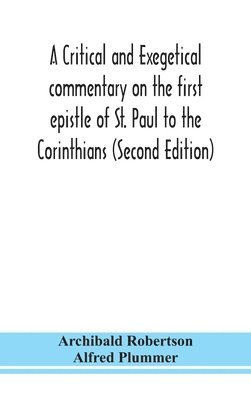 bokomslag A critical and exegetical commentary on the first epistle of St. Paul to the Corinthians (Second Edition)