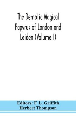 Herbert Thompson, F L Griffith - Demotic Magical Papyrus Of London And Leiden (Volume I), Inbunden