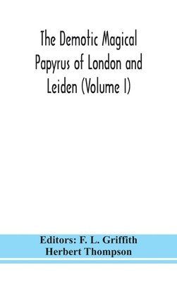 bokomslag The Demotic Magical Papyrus of London and Leiden (Volume I)