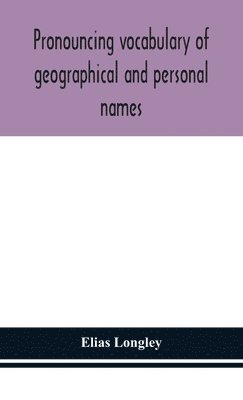 Pronouncing vocabulary of geographical and personal names 1