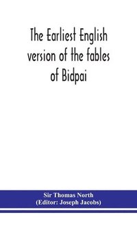bokomslag The earliest English version of the fables of Bidpai; The morall philosophie of Doni