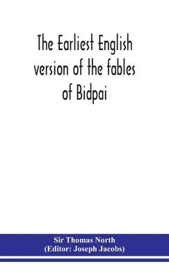 The earliest English version of the fables of Bidpai; The morall philosophie of Doni 1