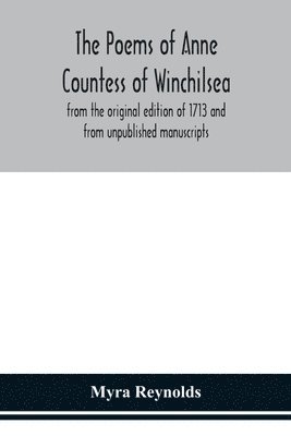 Myra Reynolds - poems of Anne Countess of Winchilsea, Häftad