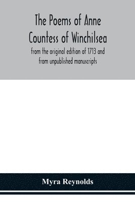 The poems of Anne Countess of Winchilsea 1