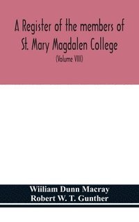 bokomslag A register of the members of St. Mary Magdalen College, Oxford, Description of Brasses and other Funeral Monuments in the Chapel (Volume VIII)